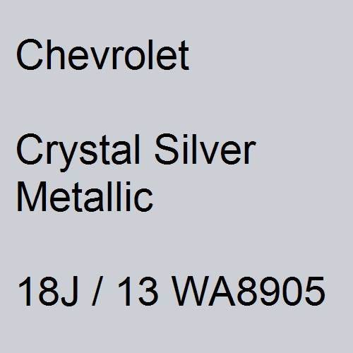 Chevrolet, Crystal Silver Metallic, 18J / 13 WA8905.